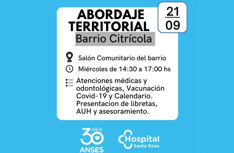 Abordaje Territorial: ANSES y el Hospital Santa Rosa estarán en Barrio Citrícola